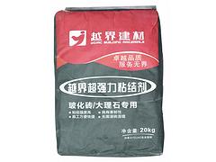 福建粘结剂|【厂家直销】福州牢固的越界超强力粘结剂
