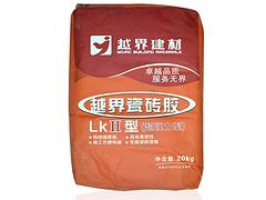 優(yōu)質(zhì)的越界瓷磚膠LKⅡ型(超強(qiáng)力型)推薦：瓷磚專用膠